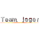 Ｔｅａｍ．ｊｅｇｅｒ (attack on titan)