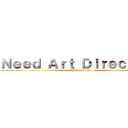 Ｎｅｅｄ Ａｒｔ Ｄｉｒｅｃｔｏｒ  (attack on work)