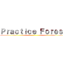 Ｐｒａｃｔｉｃｅ Ｆｏｒｅｓｔ ()