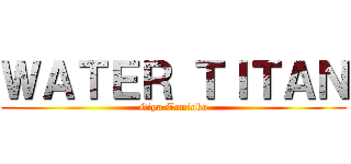 ＷＡＴＥＲ ＴＩＴＡＮ (Giyu Tomioka)