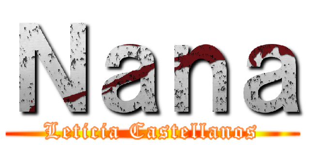 Ｎａｎａ (Leticia Castellanos)