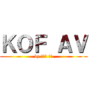 ＫＯＦ ＡＶ (by 藍撸撸 大帝)