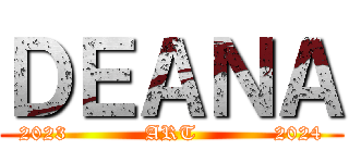 ＤＥＡＮＡ (2023           ART           2024)