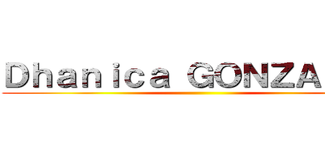 Ｄｈａｎｉｃａ ＧＯＮＺＡＬＥＳ ()