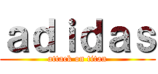 ａｄｉｄａｓ (attack on titan)
