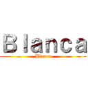 Ｂｌａｎｃａ (Blanca)