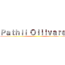 Ｐａｔｈｉｉ Ｏｌｉｉｖａｒｅｓ ()