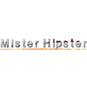 Ｍｉｓｔｅｒ Ｈｉｐｓｔｅｒ (www.youtube.com/CallMeHipsterPlease)