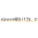 ａｂｕｓｅ＠ｂｉｔｌｙ．ｃｏｍ ()