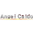 Ａｎｇｅｌ Ｃａｉｄｏ ()