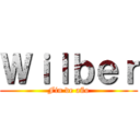 Ｗｉｌｂｅｒ (Fin de año)