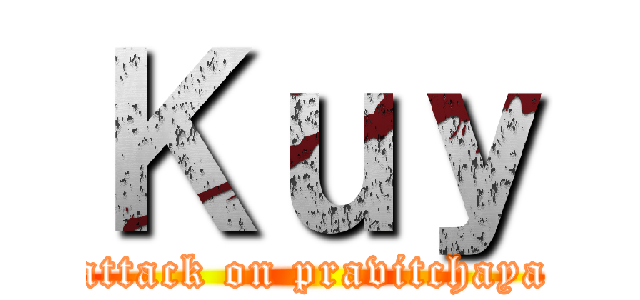 Ｋｕｙ (attack on pravitchaya)