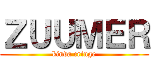 ＺＵＵＭＥＲ (kinda cringe)