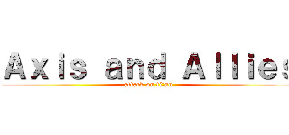 Ａｘｉｓ ａｎｄ Ａｌｌｉｅｓ (attack on titan)