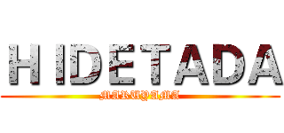 ＨＩＤＥＴＡＤＡ (MARUYAMA)