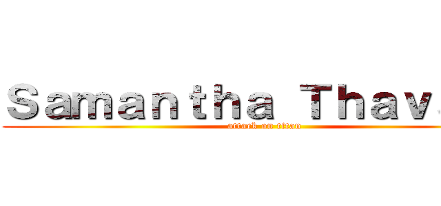 Ｓａｍａｎｔｈａ Ｔｈａｖａｓａ (attack on titan)