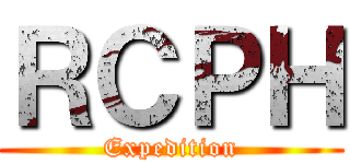 ＲＣＰＨ (Expedition)