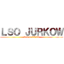 ＬＳＯ ＪＵＲＫＯＷ (Atak na OWMR)