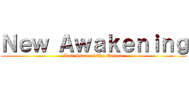 Ｎｅｗ Ａｗａｋｅｎｉｎｇ (Last Stand of The Entente)