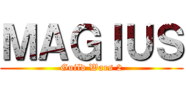 ＭＡＧＩＵＳ (Guild Wars 2)