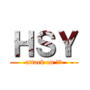 ＨＳＹ (attack on 強大)