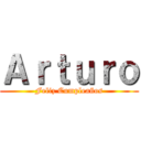 Ａｒｔｕｒｏ (Feliz Cumpleaños)