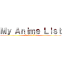 Ｍｙ Ａｎｉｍｅ Ｌｉｓｔ (My Anime List)