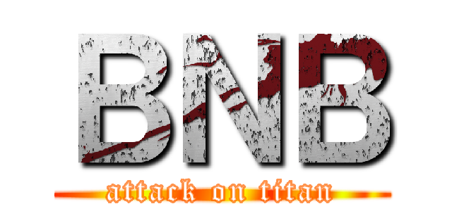 ＢＮＢ (attack on titan)