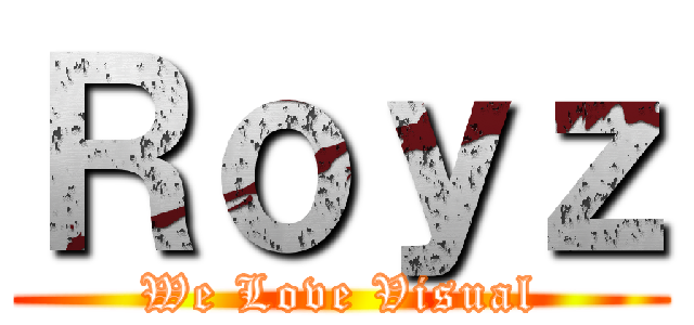 Ｒｏｙｚ (We Love Visual)