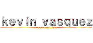 ｋｅｖｉｎ ｖａｓｑｕｅｚ (attack on titan 2013)