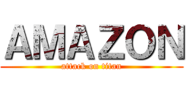 ＡＭＡＺＯＮ (attack on titan)