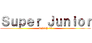Ｓｕｐｅｒ Ｊｕｎｉｏｒ (ONLY 15)