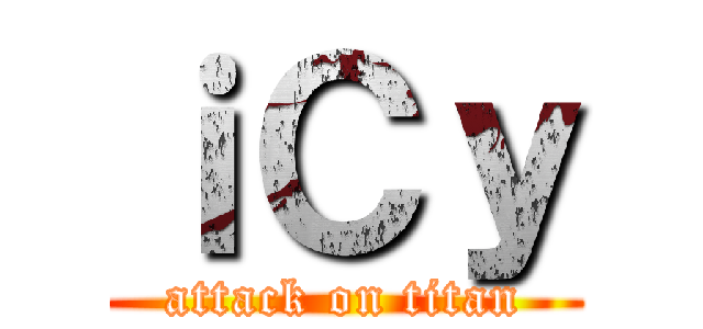 ｉＣｙ (attack on titan)