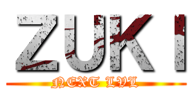 ＺＵＫＩ (NEXT LVL)