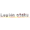 Ｌｅｇｉóｎ ｏｔａｋｕ  ()