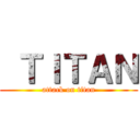  ＴＩＴＡＮ (attack on titan)