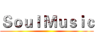 Ｓｏｕｌ Ｍｕｓｉｃ ()