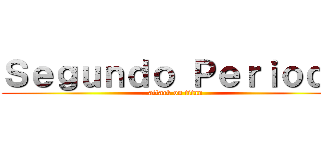 Ｓｅｇｕｎｄｏ Ｐｅｒｉｏｄｏ (attack on titan)