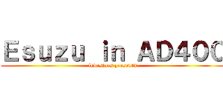 Ｅｓｕｚｕ ｉｎ ＡＤ４００ (investors presents)