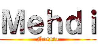 Ｍｅｈｄｉ (Naruto)