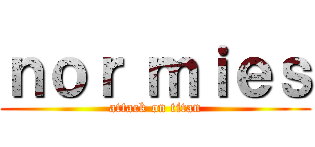 ｎｏｒ ｍｉｅｓ (attack on titan)