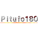 Ｐｉｔｕｆｏ１８０ (El Mejor)