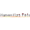 Ｈｕｍａｎｉｔｙｓ Ｆａｔｅ (EXPODITION!)