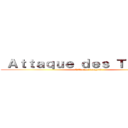  Ａｔｔａｑｕｅ ｄｅｓ Ｔｉｔａｎｓ  (L'Amino français)