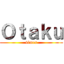 Ｏｔａｋｕ (4èmes)