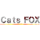 Ｃａｔｓ ＦＯＸ (Ｃａｔｓ ＦＯＸ)