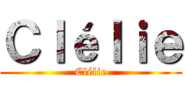 Ｃｌéｌｉｅ (Clélie)