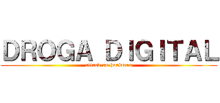 ＤＲＯＧＡ ＤＩＧＩＴＡＬ (attack on hoodman)