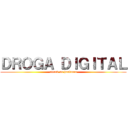 ＤＲＯＧＡ ＤＩＧＩＴＡＬ (attack on hoodman)