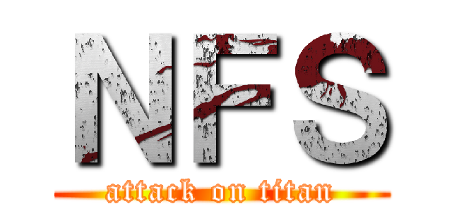 ＮＦＳ (attack on titan)